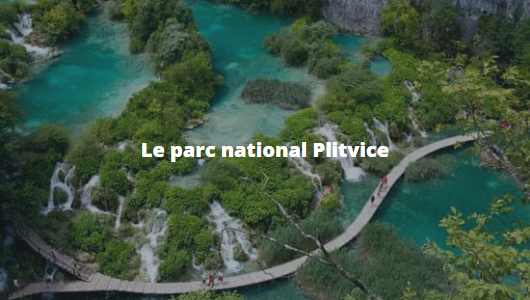 Le parc national Plitvice