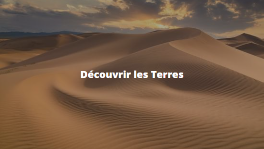 Découvrir les terres